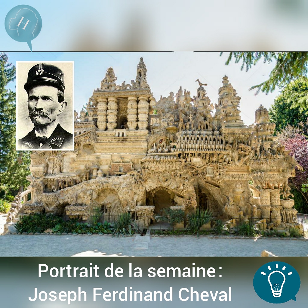 Portrait de la semaine : Joseph Ferdinand Cheval